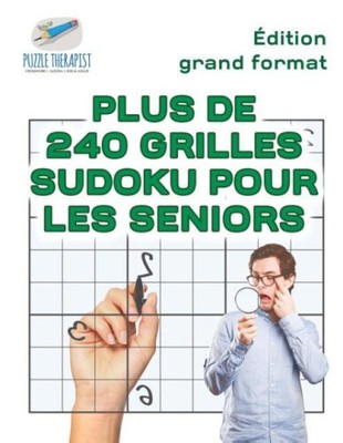 Plus de 240 grilles Sudoku pour les seniors | Édition grand format [French]