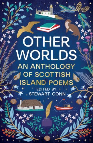 Other Worlds : An Anthology of Scottish Island Poems by Stewart Conn (2022, ...