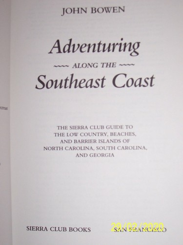 ADVENTURING ALONG SOUTHEAST COAST: SIERRA CLUB GUIDE TO By John Bowen BRAND NEW - Picture 2 of 9