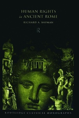 Human Rights in Ancient Rome by Richard Bauman (English) Paperback Book