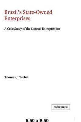 Brazil's State-Owned Enterprises: A Case Study of the State as Entrepreneur by T