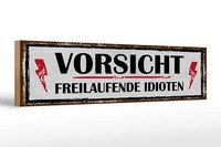Holzschild Hinweis 46X10 Cm Vorsicht Freilaufende Idioten Deko Schild