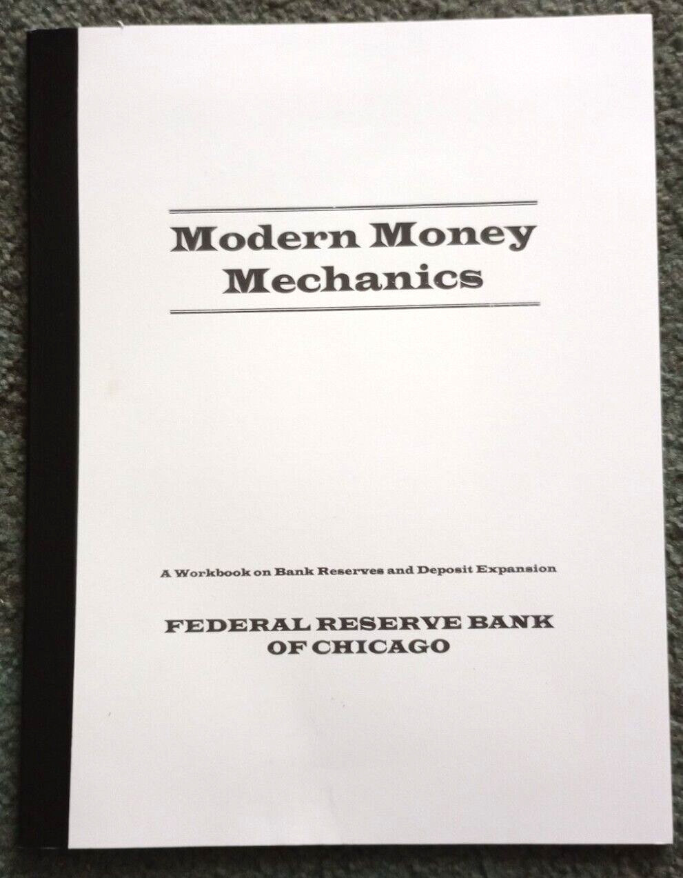 Modern Money Mechanics - A Workbook on Bank Reserves and Deposit Expansion