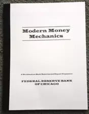 Modern Money Mechanics - A Workbook on Bank Reserves and Deposit Expansion