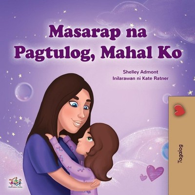 Sweet Dreams, My Love (Tagalog Children's Book), Shelley Admont