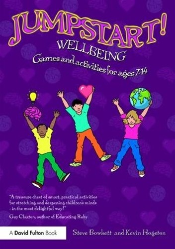 Jumpstart! Wellbeing by Steve Bowkett, Kevin Hogston - 9781138184022