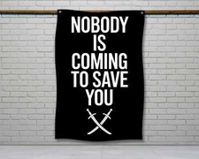 Motivational Gym Flag - Nobody Is Coming Wall Art Banner for Home Garage Gym