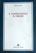 MARCELLO CALEO IL CONTROCANTICO DI ORIGENE ALFREDO GUIDA 2000