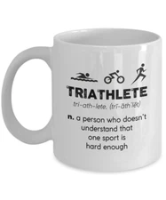 Triathlete A Person Who Doesn't Understand That One Sport Is Hard Enough Mug