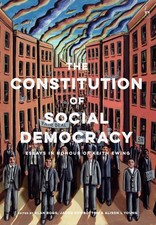 The Constitution of Social Democracy: Essays in Honour of Keith Ewing by Alan Bo