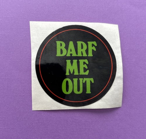 Vintage 80s Valley Girl Slang “Barf Me Out” Sticker