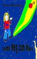 Toms Weg Zum Mars Tom Becker Taschenbuch 276 S. Deutsch 2009 Ean 9783839102916