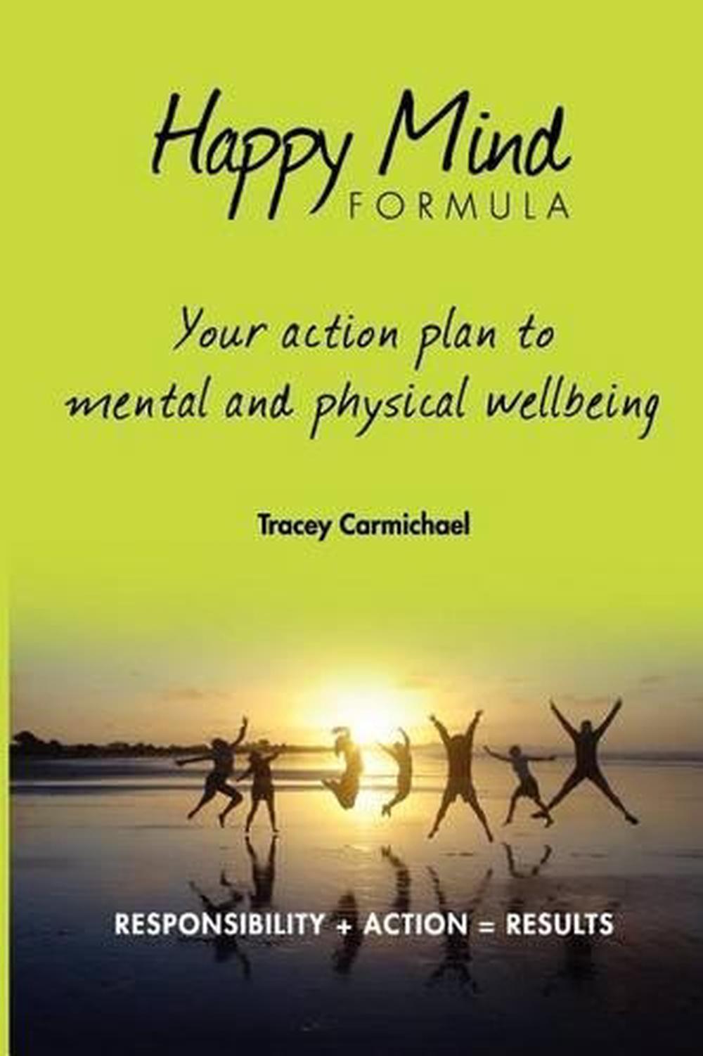 Happy Mind Formula: Your Action Plan to Mental and Physical Wellbeing by Tracey