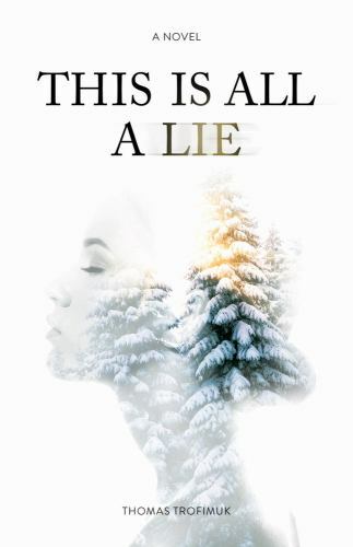 This Is All A Lie by Thomas Trofimuk (PB 2017) - Image 2