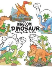 Dinosaur Kingdom Coloring Books For Kids: Dinosaur Coloring Book For Boys, ...