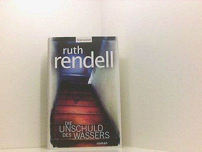 Die Unschuld des Wassers Roman Rendell, Ruth und Eva L. Wahser: