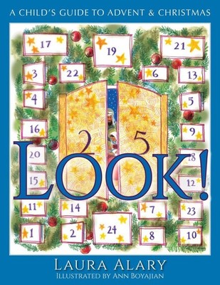 Look!: A Child's Guide to Advent and Christmas by Laura Alary (English) Paperbac