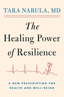 The Healing Power Of Resilience | A New Prescription For Health And Well-Being