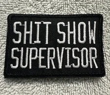 SHITSHOW SUPERVISOR 2x3 Embroidered Morale Patch Hook Backing Brand New