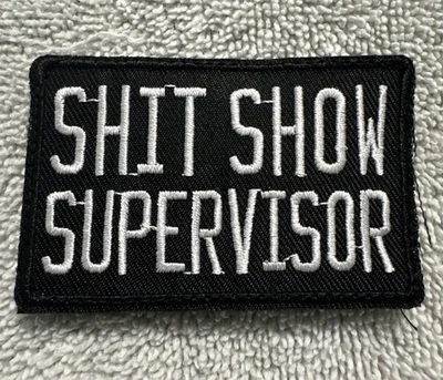 LONEWOLF1852 SHITSHOW SUPERVISOR 2x3 Embroidered Morale Patch Hook Backing Brand New
