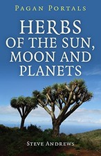 Pagan Portals - Herbs of the Sun, Moon and Planets,Steve
