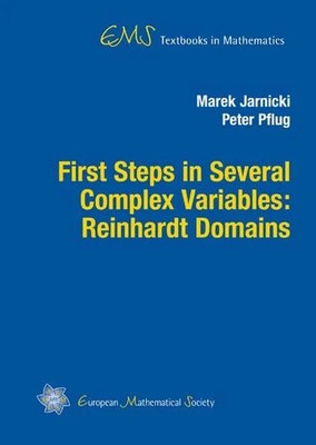 First Steps in Several Complex Variables: Reinhardt Domains (EMS Buch EMS Press