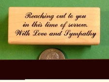 Reaching Out To You . . . -  Sympathy Card Rubber Stamp, Wood Mounted 
