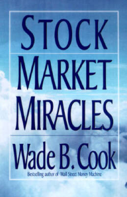 Stock Market Miracles: New, Innovative, and Powerful Ways to Make Yo - VERY GOOD