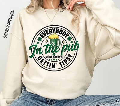 Everybody In The Pub Getting Tipsy Sweatshirt,St. Patrick's Day Pub Shirt