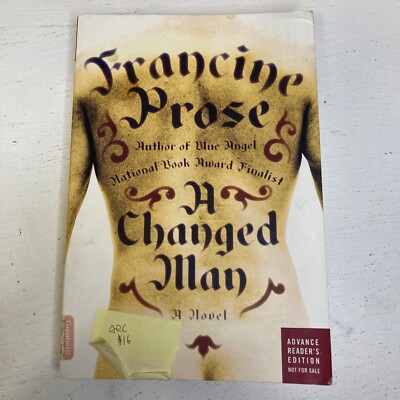 A Changed Man A Novel Advance Reading Copy Paperback Book By Francine Prose...