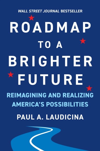 Roadmap to a Brighter Future: Reimagining and  by Paul A. Laudicina HARDBACK