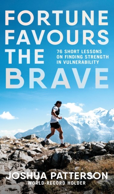 Fortune Favours the Brave by Joshua Patterson (Hardback Book)