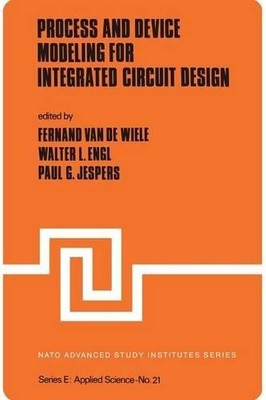 Process and Device Modeling for Integrated Circuit Design - 9789401175852