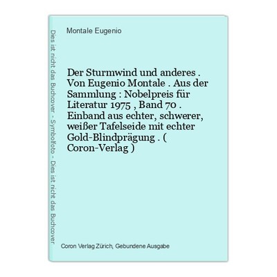Der Sturmwind und anderes . Von Eugenio Montale . Aus der Sammlung : Nobelpreis