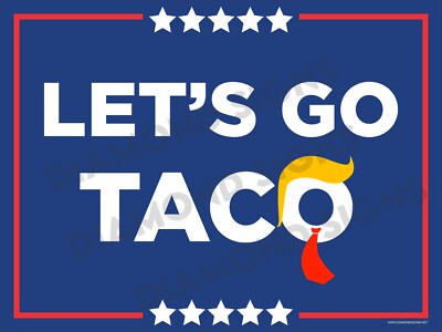 Lets Go TACO Yard Sign Funny Chant Lawn Sign  18x12 Double Sided