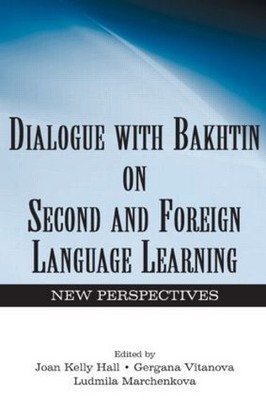 Dialogue With Bakhtin on Second and Foreign Language Learning - 9780805850215