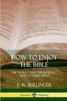 E. W. Bullinger | How To Enjoy The Bible | Taschenbuch | Englisch (2018)