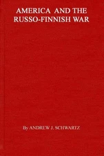 America and the Russo-Finnish War by Andrew J. Schwartz (English) Hardcover Book