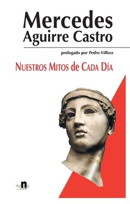 Nuestros mitos de cada día,Aguirre, Mercedes Aguirre Mercedes Ag