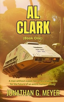 Al Clark : (Book One) -  NEW Jonathan G. Mey 2014
