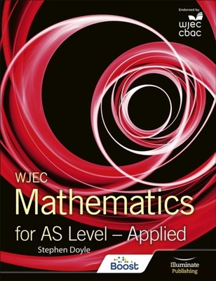 WJEC MATHEMATICS FOR AS LEVEL: APPLIED by Stephen Doyle Paperback Self Help