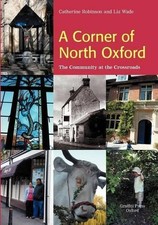 Catherine Robinson and Liz Wade A Corner of North Oxford (Paperback) (UK IMPORT)