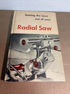 Getting the Most Out of Your Radial Saw Rockwell hardcover 1956