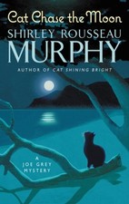 Cat Chase the Moon : A Joe Grey Mystery Shirley Rousseau Murphy