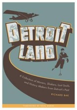 Detroitland: A Collection of Movers, Shakers,...