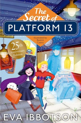 The Secret of Platform 13 | 25th Anniversary Illustrated Edition | Eva Ibbotson