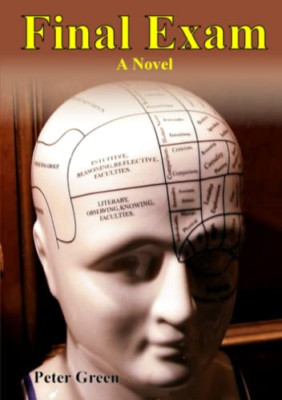 Final Exam: a Novel -  NEW Peter Green 2013