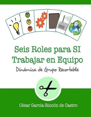 Seis Roles para SI Trabajar en Equipo: Din?mica de grupo recortable by C?sar Gar