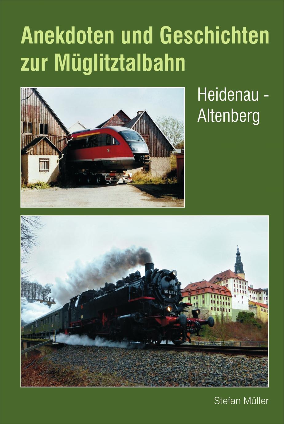 Anekdoten Und Geschichten Zur Müglitztalbahn, Stefan Müller
