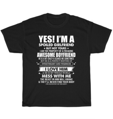 Yes I'm A Spoiled Girlfriend Of A Freaking Awesome Boyfriend Valentine T-Shirt